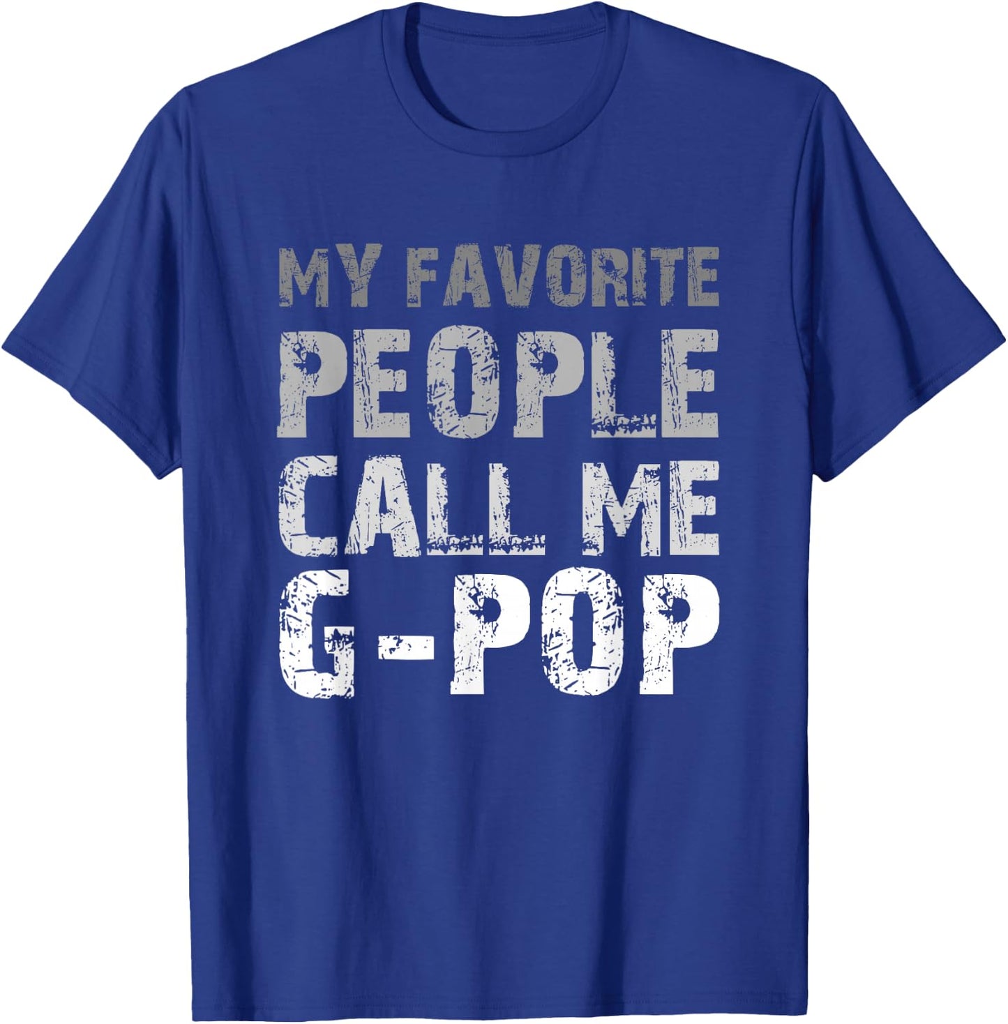 My Favorite People Call Me G-Pop Cool GPop T-Shirt - T-Shirt | Royal