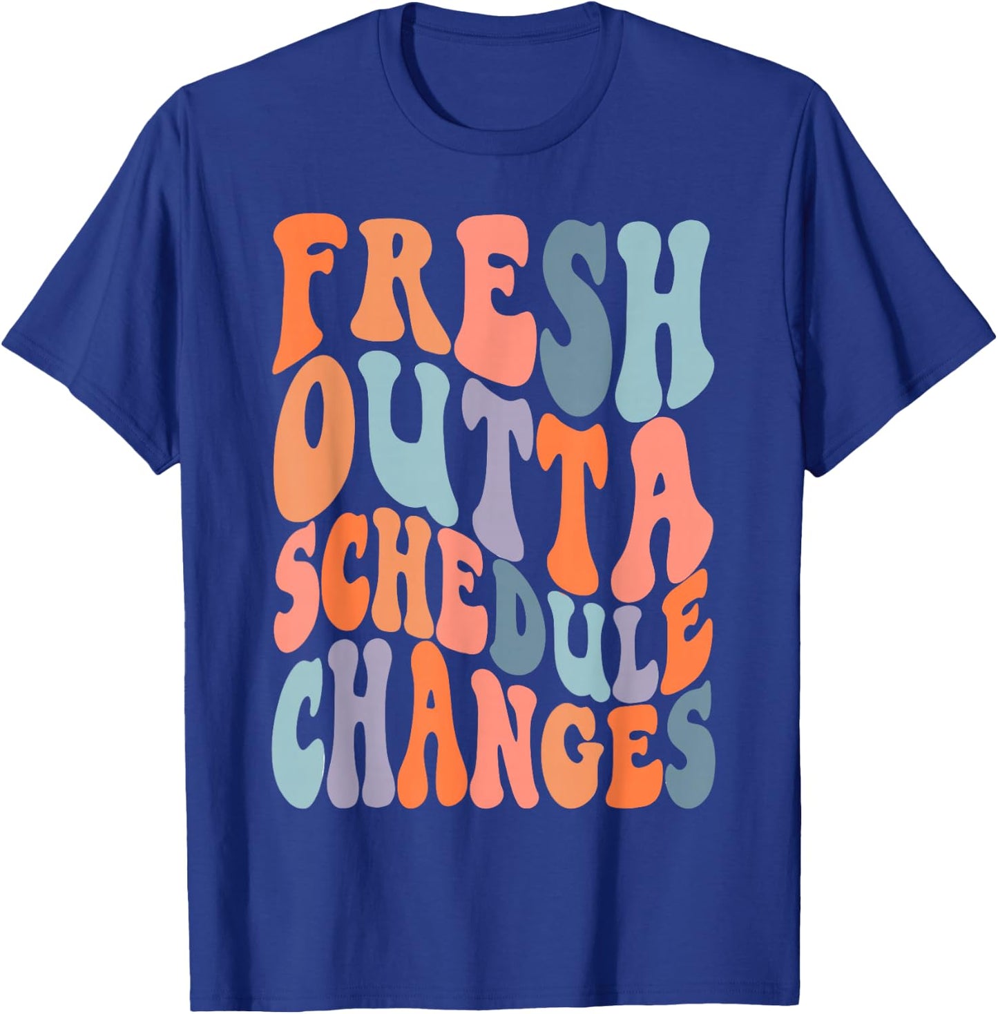 School Counselor Fresh Outta Schedule Changes T-Shirt - T-Shirt | Royal