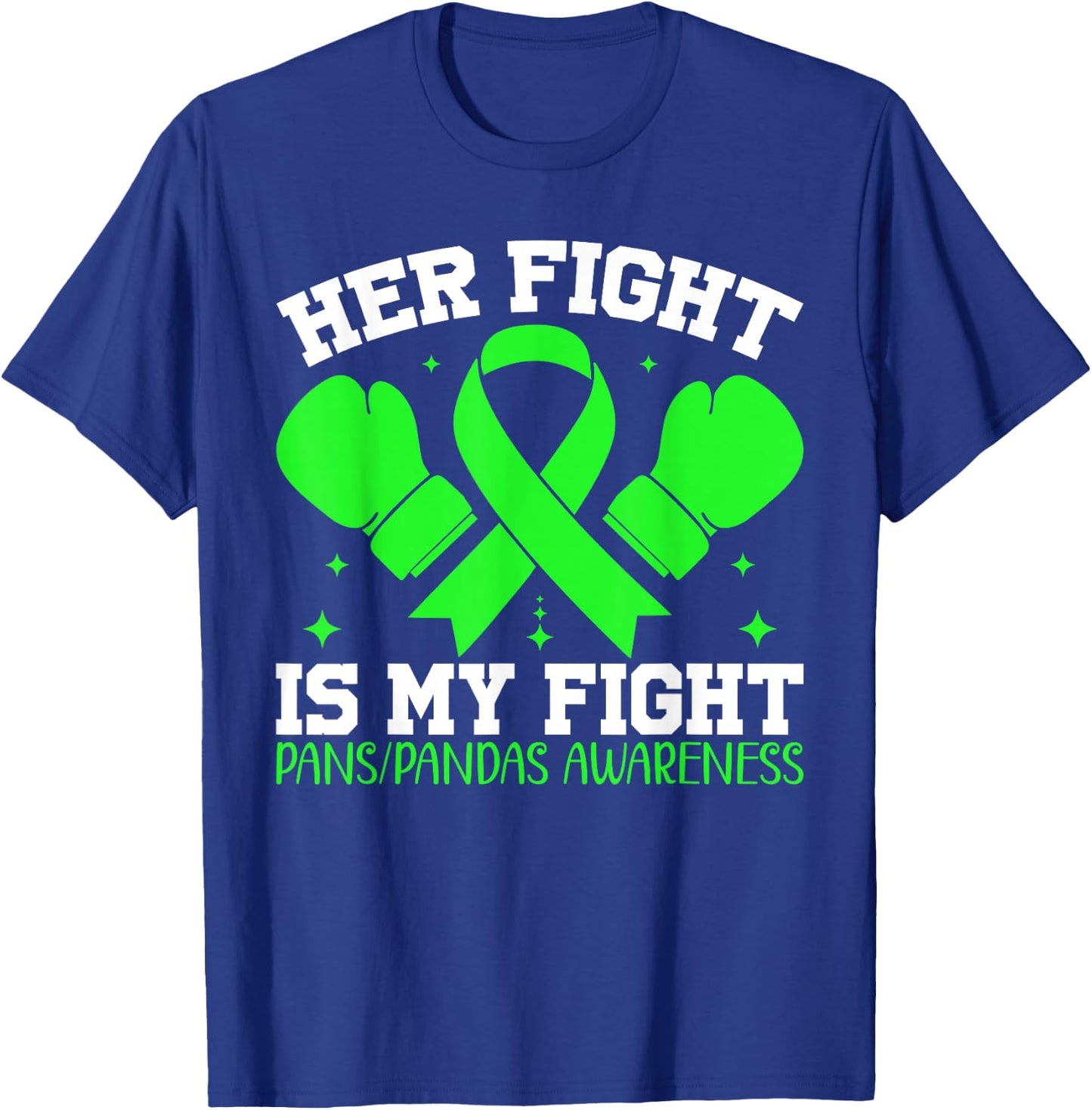 PANS-PANDAS Awareness Her Fight is My Fight T-Shirt - T-Shirt | Royal