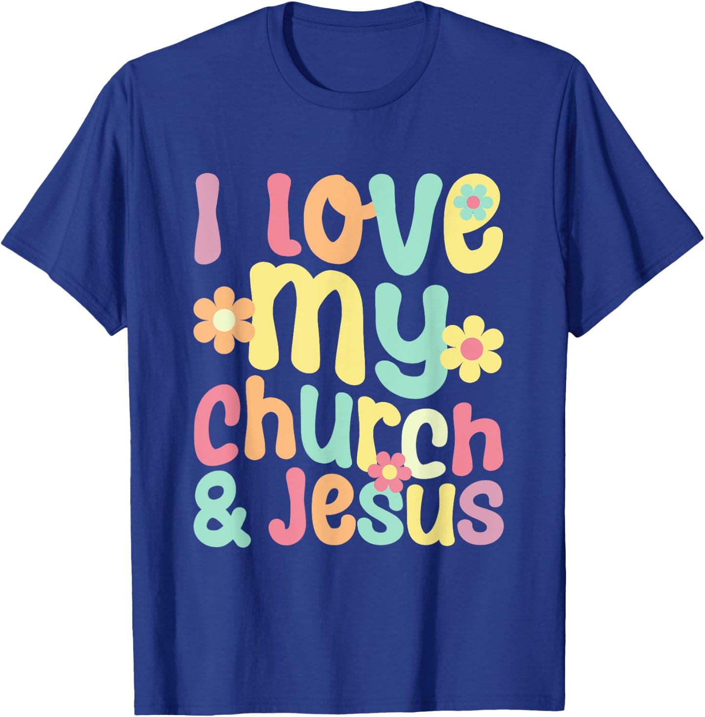 I Love My Church And Jesus - Retro Floral Believer Religion T-Shirt - T-Shirt | Royal
