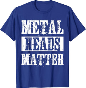 Metal Heads Matter Heavy Black Death Metal Fan Gift T-Shirt - T-Shirt | Royal
