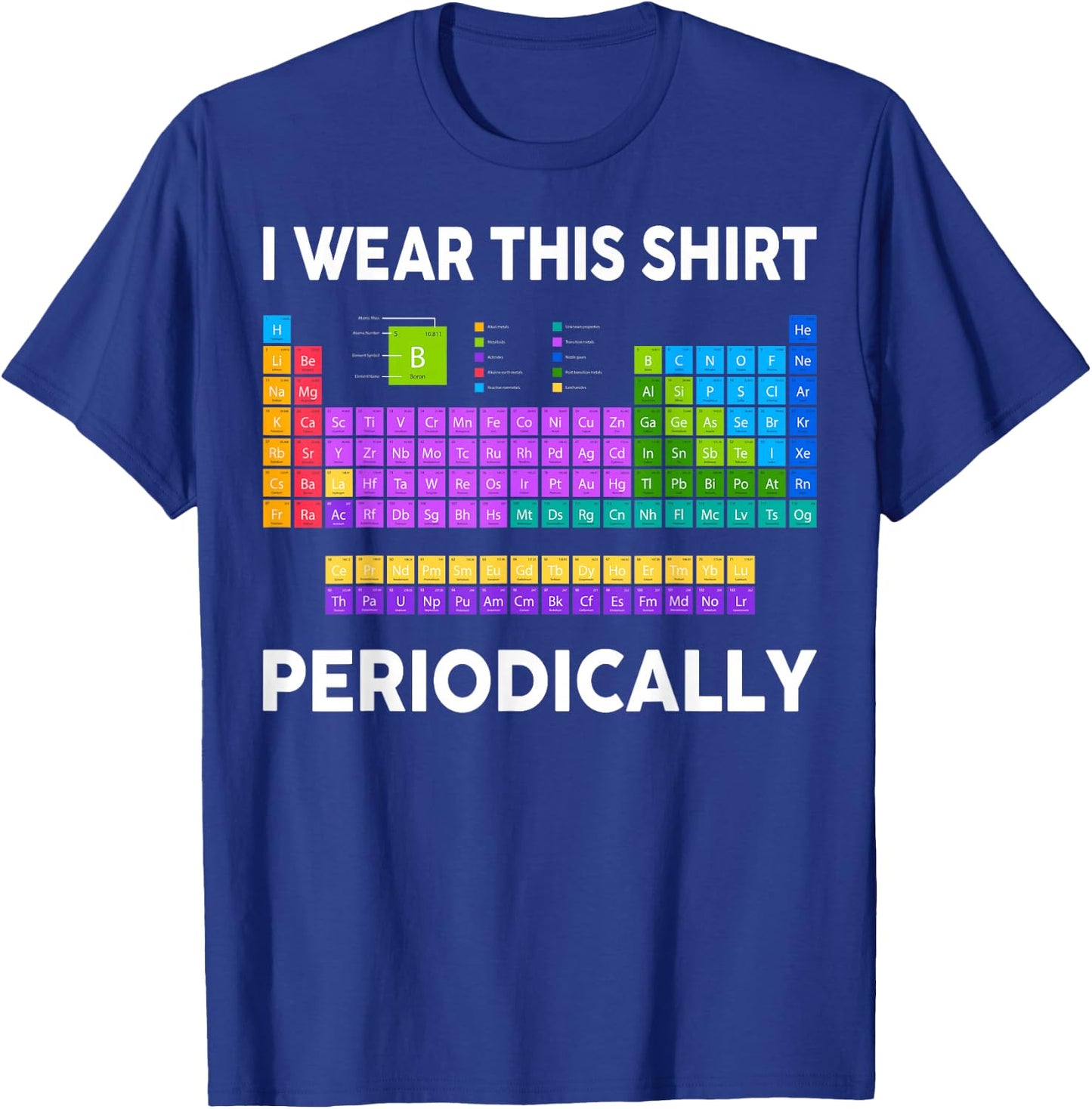 I Wear This Shirt Periodically Funny Chemistry Teacher T-Shirt - T-Shirt | Royal