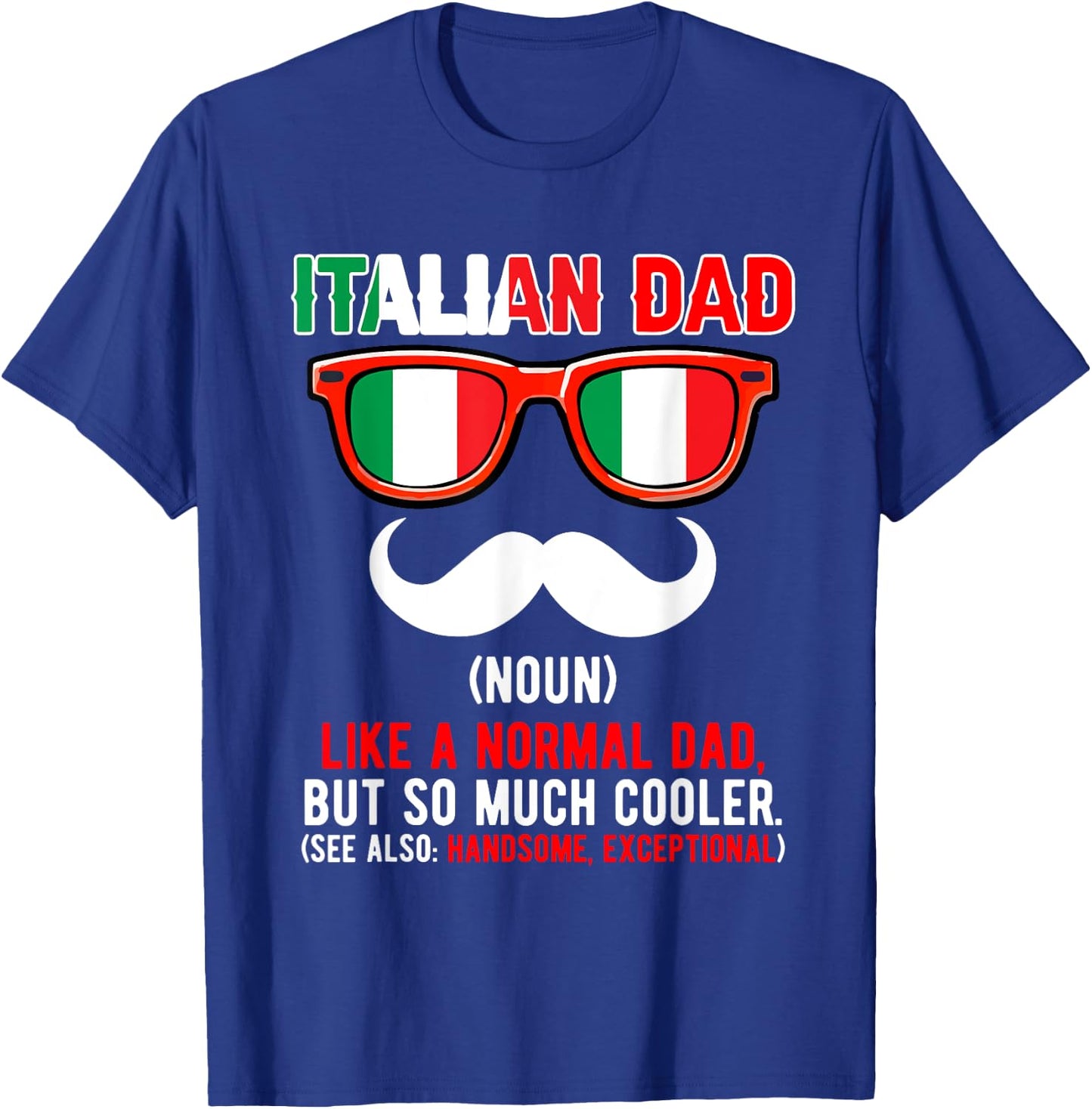 Italian Funny Dad Definition Much Cooler Proud Father's Day T-Shirt - T-Shirt | Royal