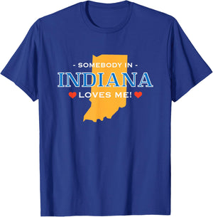 Someone in Indiana Loves Me | Adorable Gift :) T-Shirt - T-Shirt | Royal