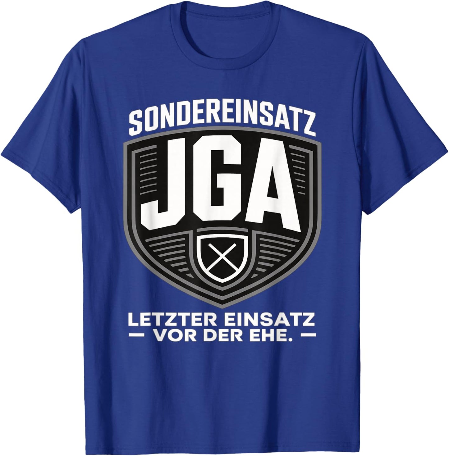 Sondereinsatz JGA – Letzter Einsatz vor der Ehe JGA Mann T-Shirt - T-Shirt | Royal