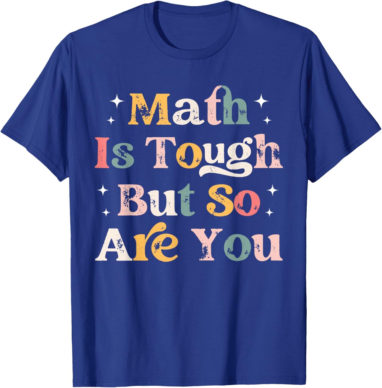 Math Is Tough But So Are You, Retro math Teacher T-Shirt - T-Shirt | Royal