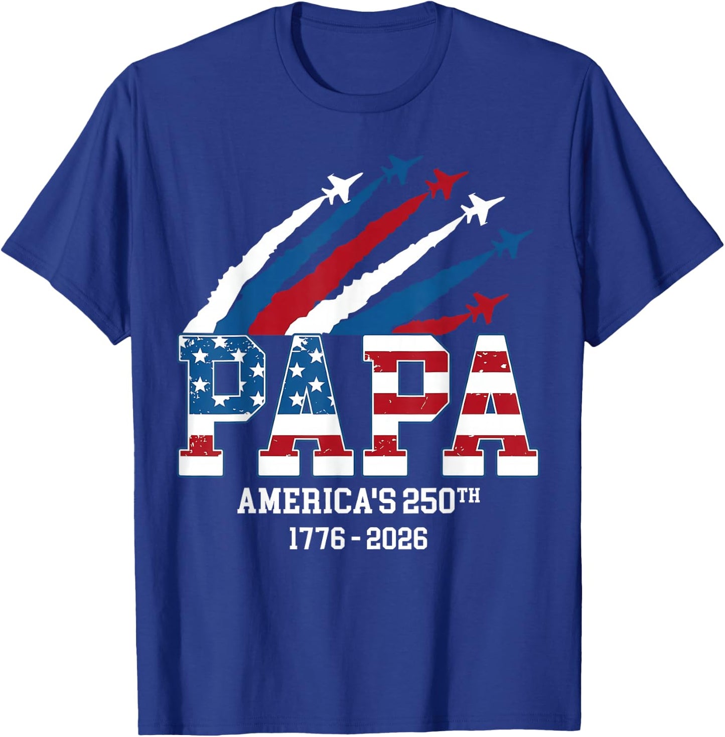 Papa America 250th Anniversary for Dad Grandpa 1776-2026 T-Shirt - T-Shirt | Royal