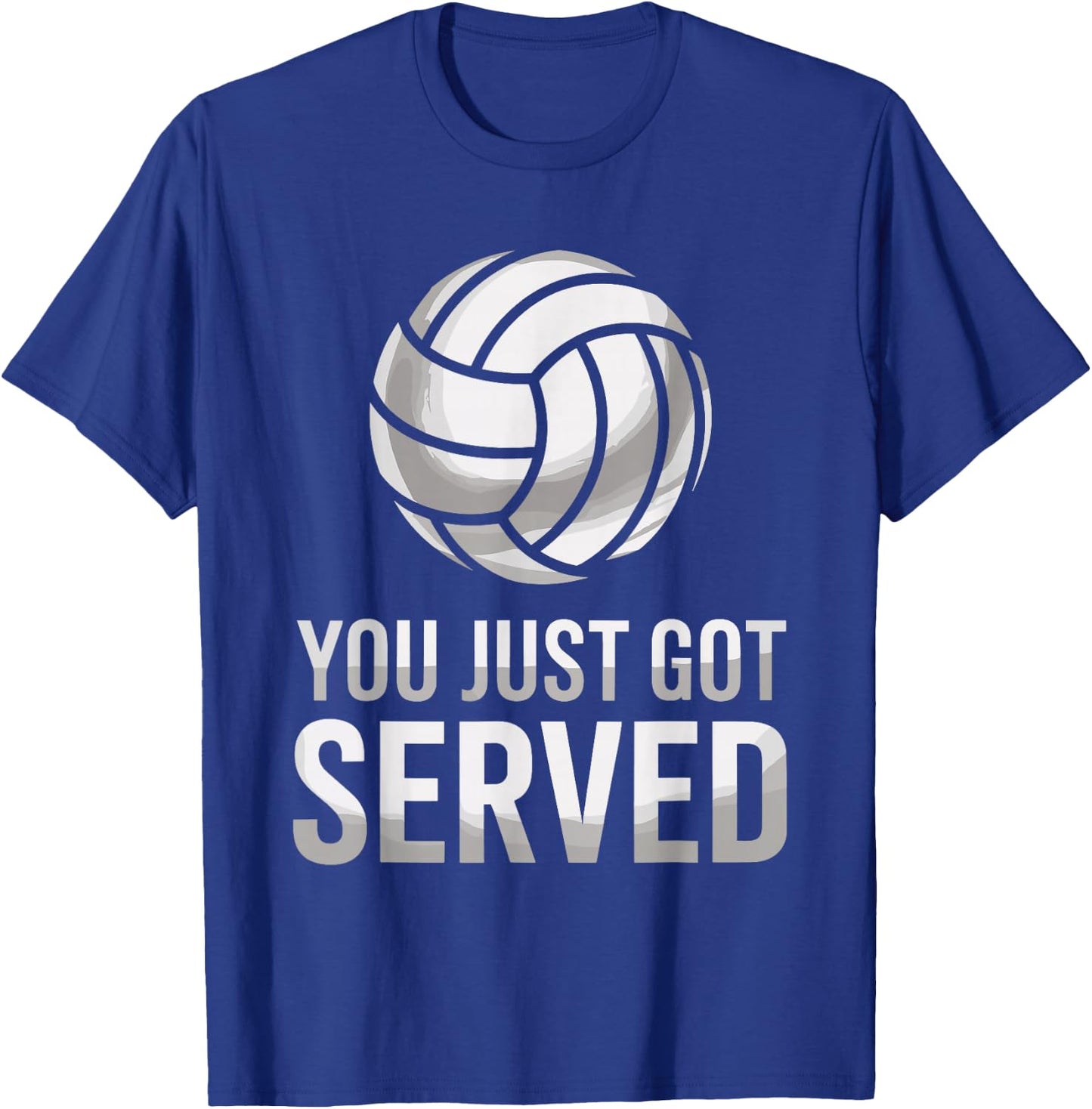 You Just Got Served, Volleyball Lover Volley Player T-Shirt - T-Shirt | Royal