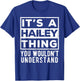 Its a Hailey Thing You Wouldn't Understand Funny Name Quote T-Shirt - T-Shirt | Royal