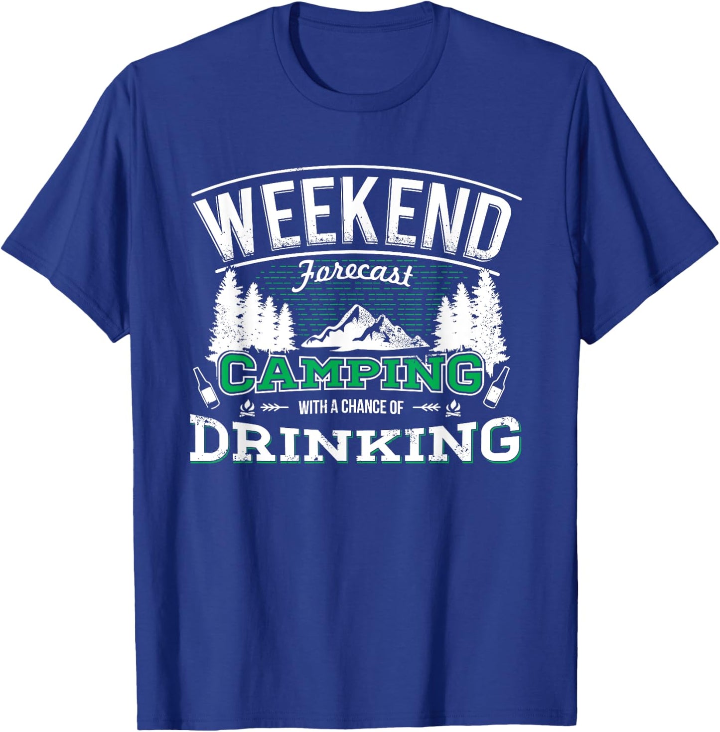 Weekend Forecast Camping with a Chance of Drinking T-Shirt - T-Shirt | Royal