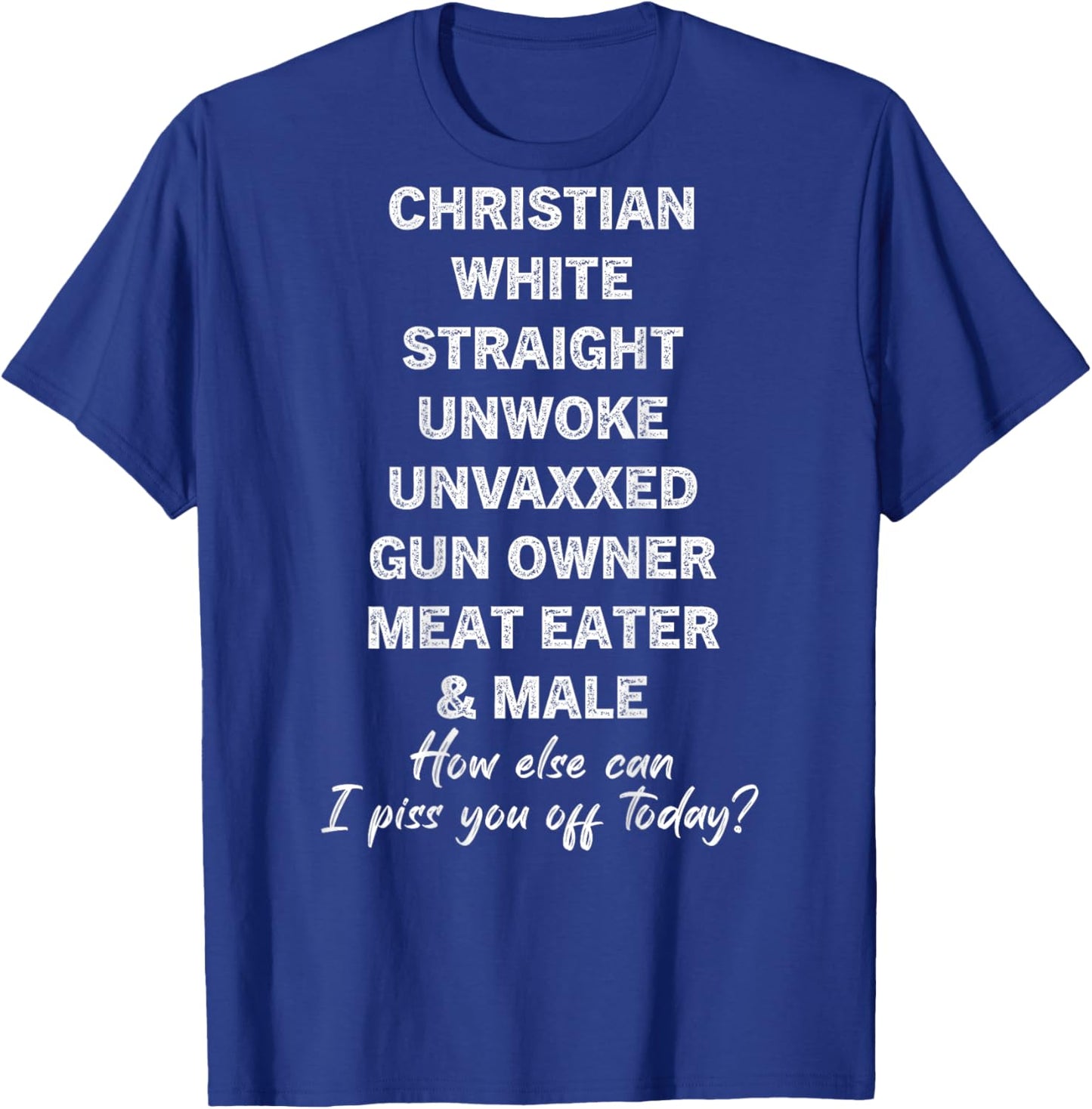 Christian White Straight Unwoke Unvaxxed Gun Owner Vintage T-Shirt - T-Shirt | Royal