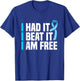 Cancer I Had It I Beat It I'm Free Prostate Cancer Survivor T-Shirt - T-Shirt | Royal