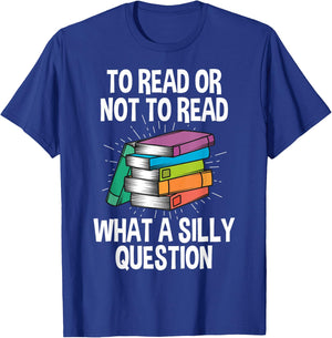 To Read Or Not To Read Reading Hobby Book Lover T-Shirt - T-Shirt | Royal