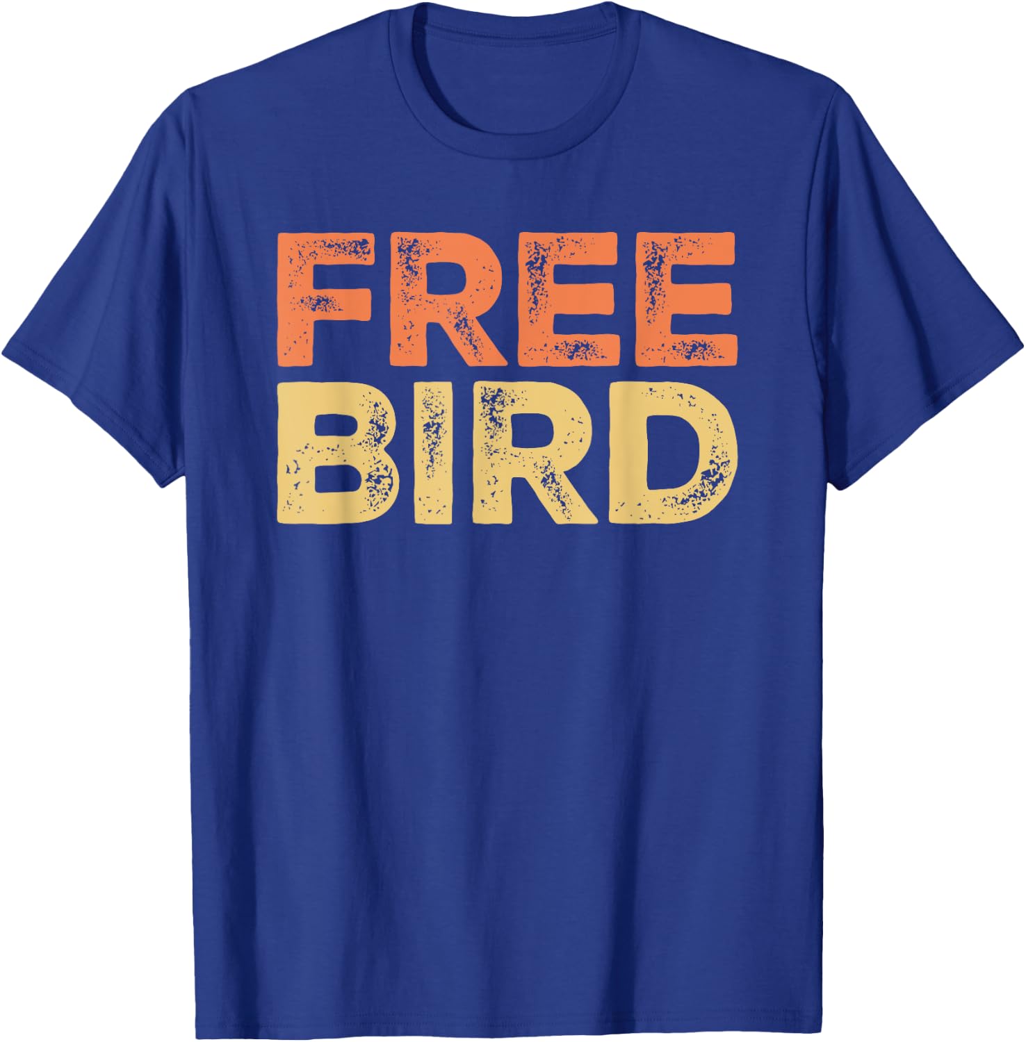 Feel Like A - Free Bird T-Shirt - T-Shirt | Royal