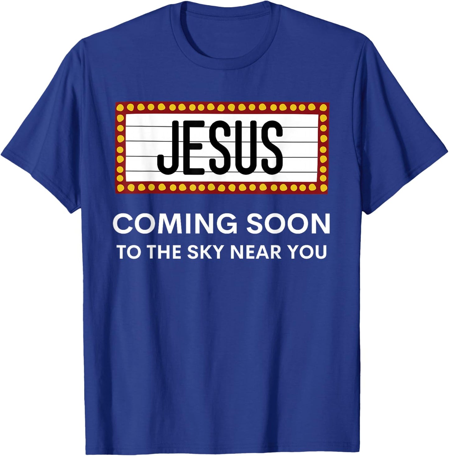 Jesus Is Coming Soon Funny Christian Rapture Message Sign T-Shirt - T-Shirt | Royal