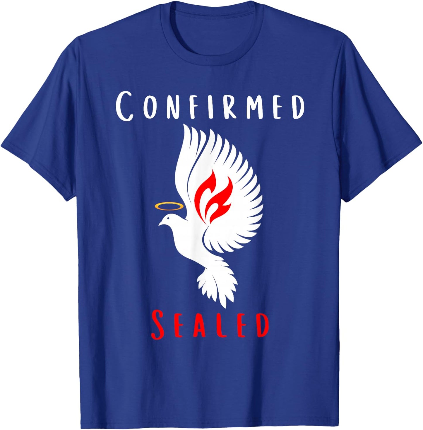 Catholic Confirmation: Confirmed Sealed Holy Spirit Dove T-Shirt - T-Shirt | Royal