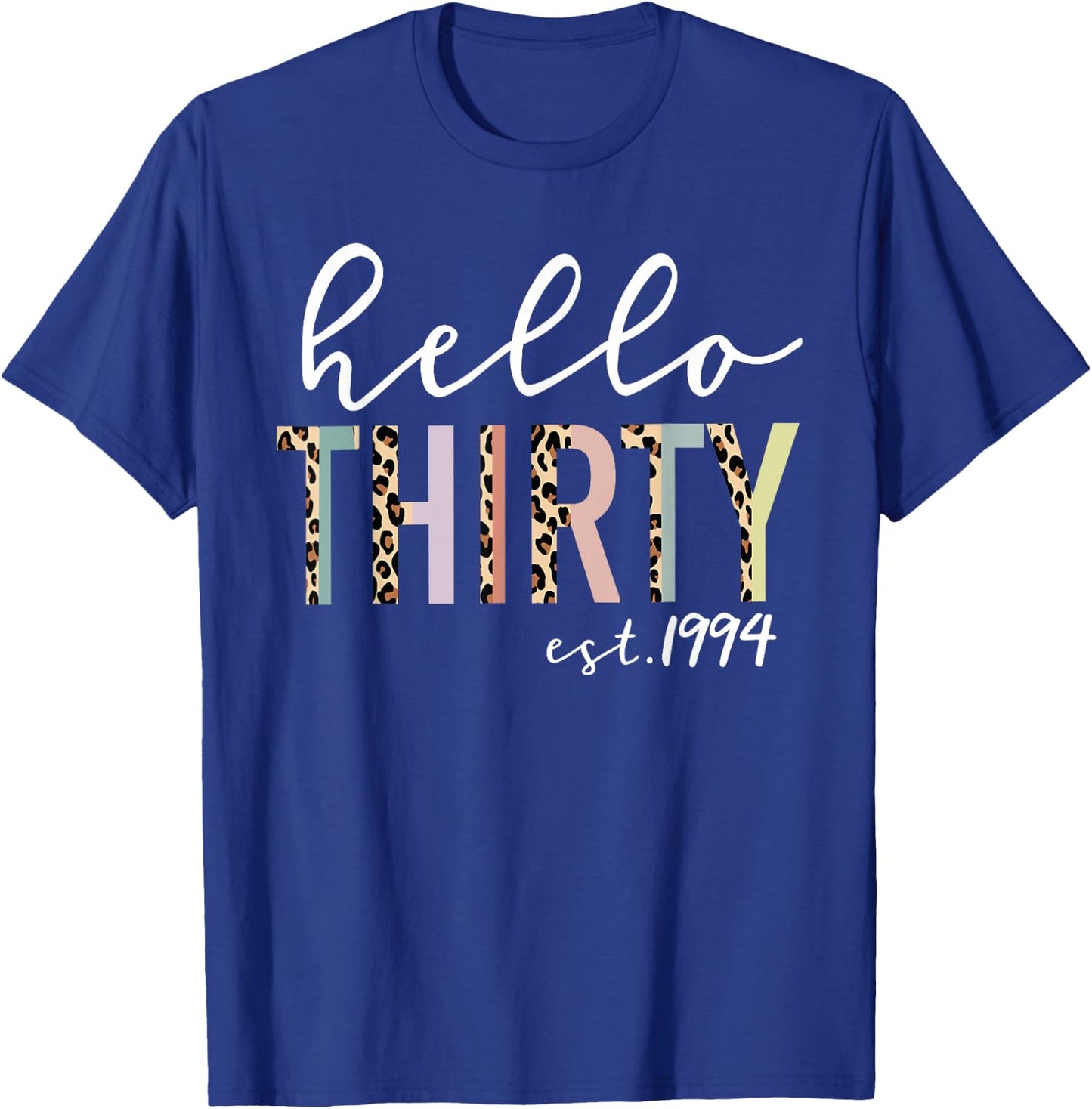 Hello Thirty Est 1994 30-Year-Old Women Leopard Print T-Shirt - T-Shirt | Royal