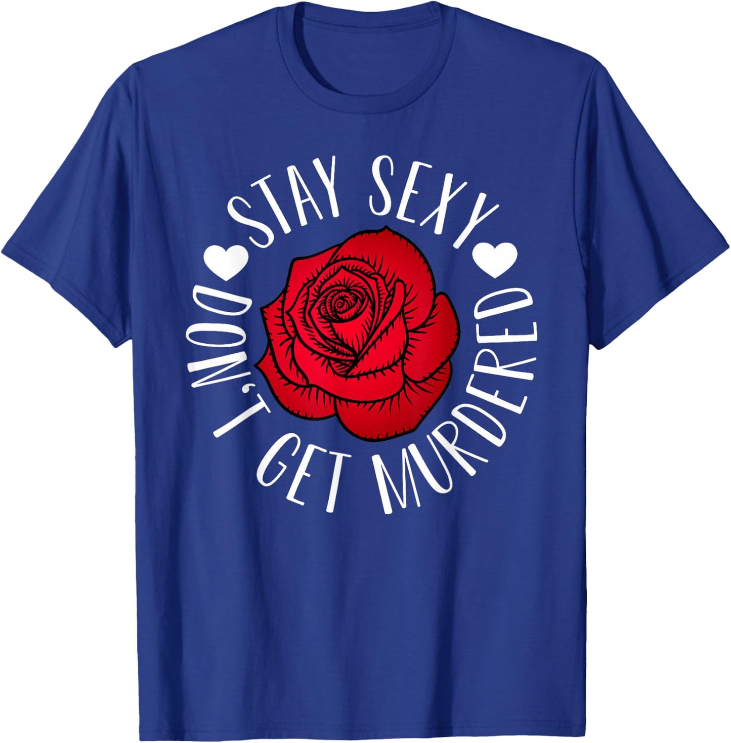SSDGM Shirts Murderino Stay Sexy Don't Get Murdered T-Shirt - T-Shirt | Royal