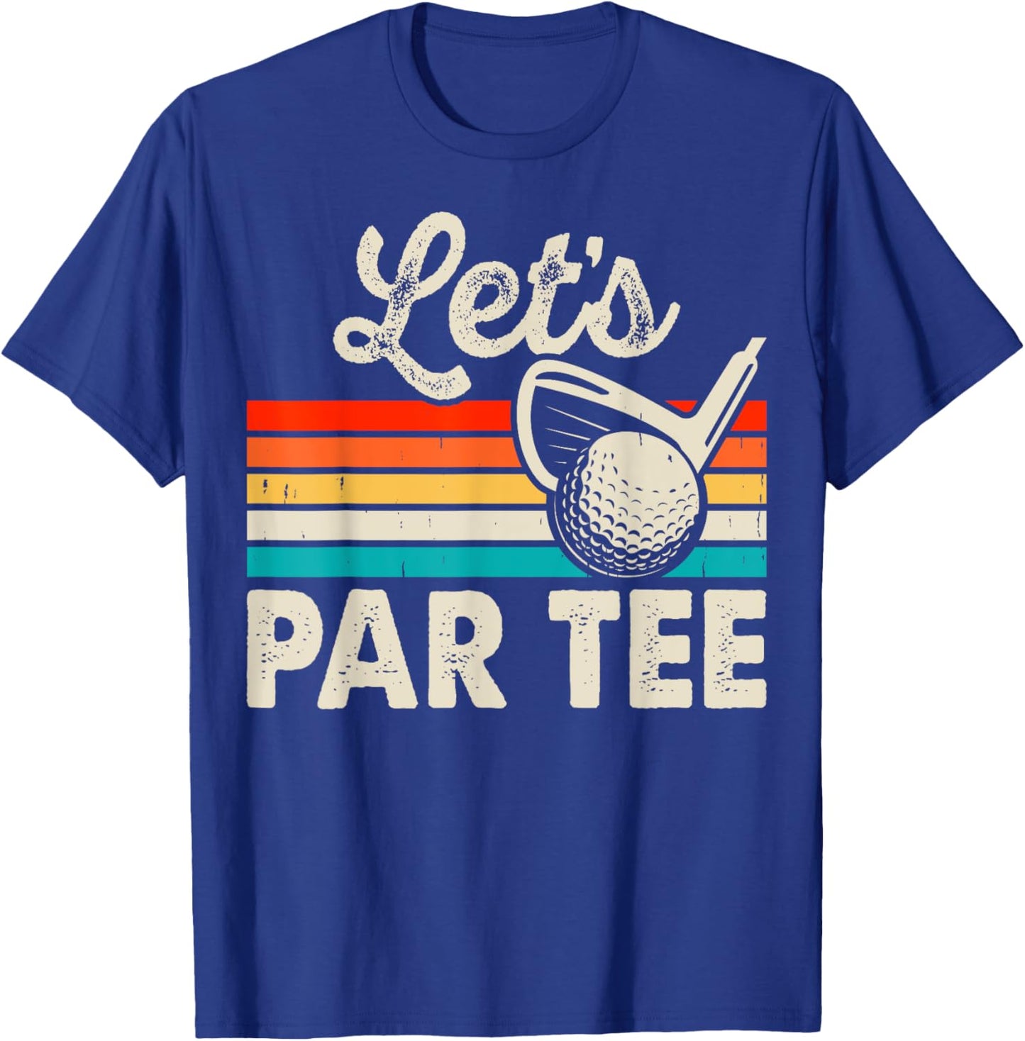 Let's Par Funny Golf Pun Dad Party Golfer Father's Day T-Shirt - T-Shirt | Royal