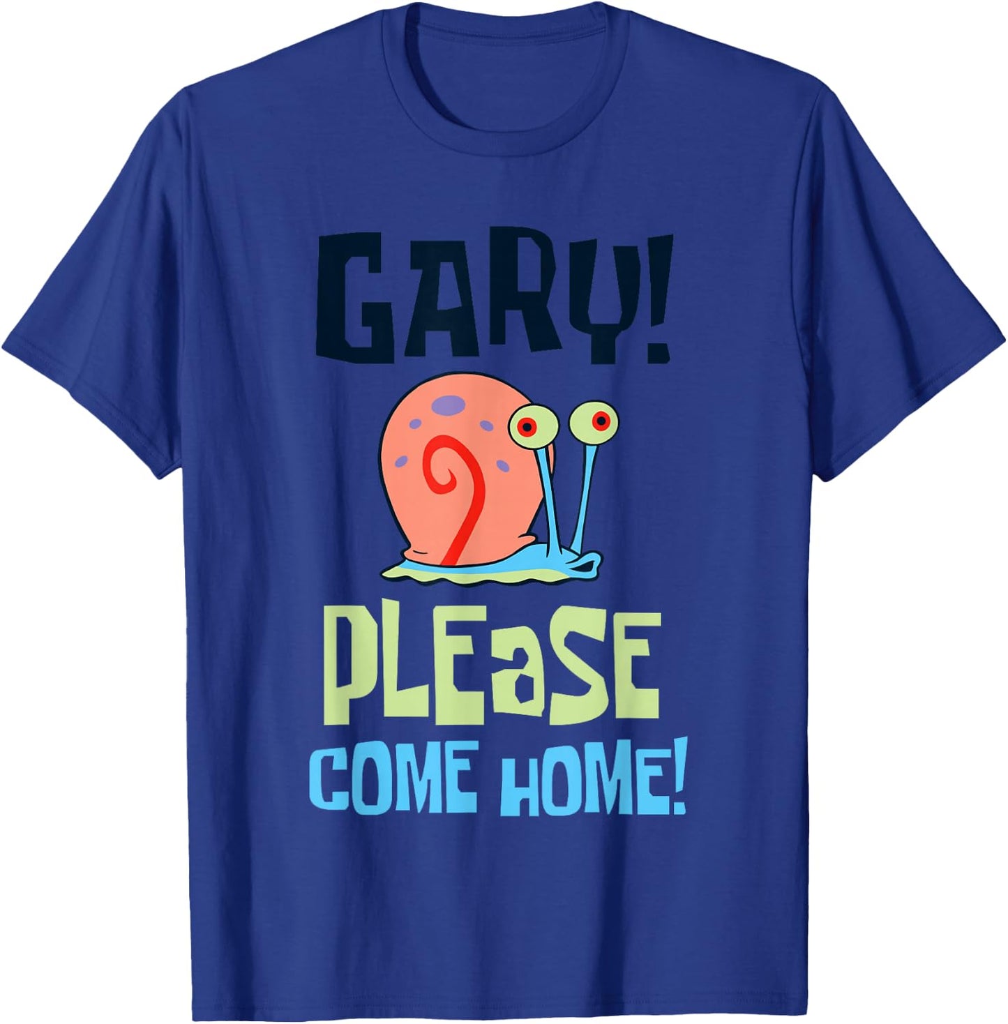 Spongebob Squarepants Gary! Please Come Home! Posters T-Shirt - T-Shirt | Royal