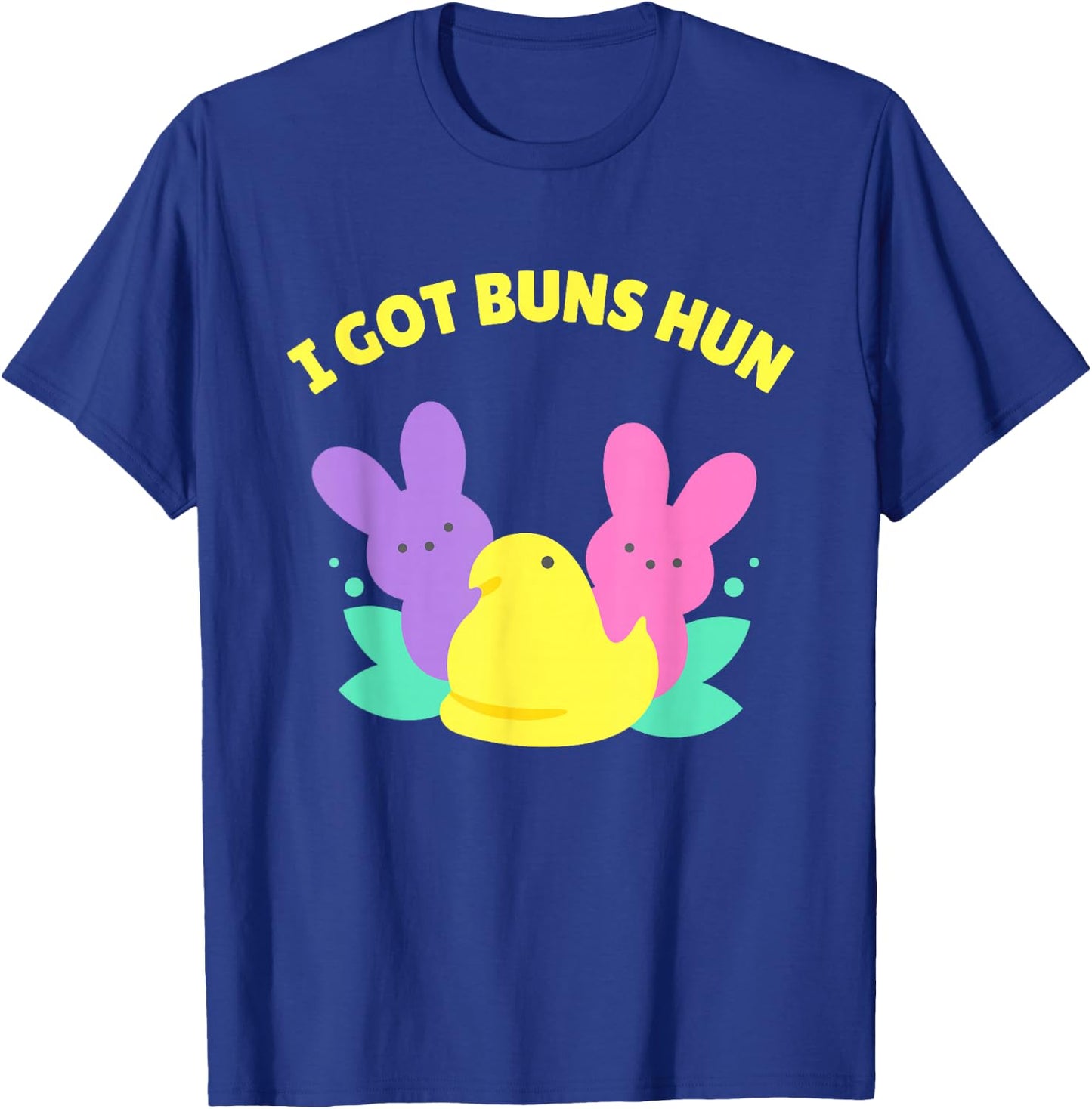 Funny Easter - I Got Buns Marshmallow Candy Bunnies T-Shirt - T-Shirt | Royal