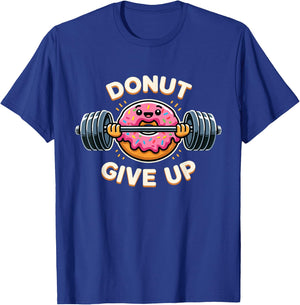 Donut Give Up Funny Donut Weightlifting Workout T-Shirt - T-Shirt | Royal