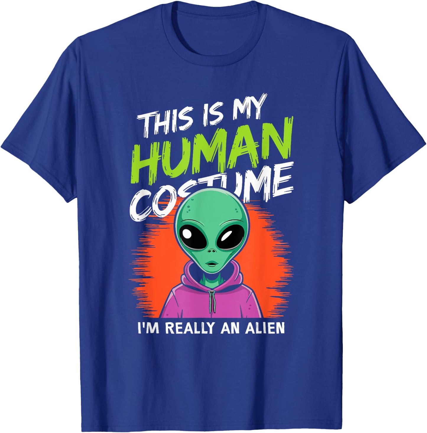 Funny Alien This Is My Human Costume I'm Really An Alien T-Shirt - T-Shirt | Royal