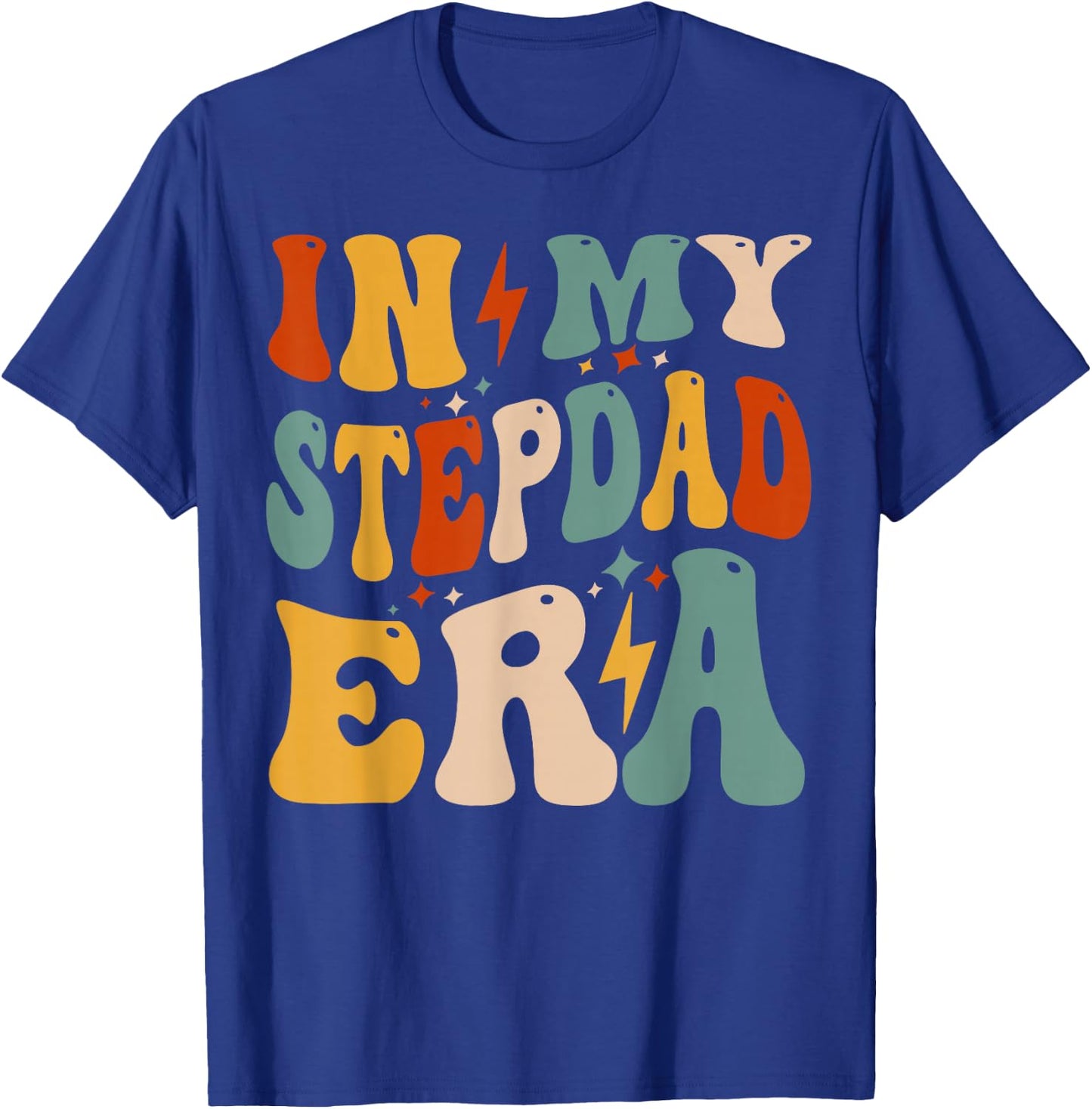 Retro Groovy in My Stepdad Era Funny Father's Day for T-Shirt - T-Shirt | Royal