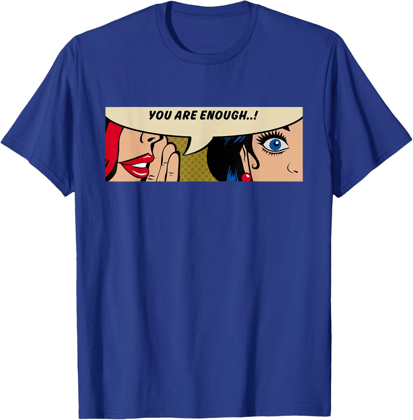 Women Whispering - You Are Enough - Feminismus - Comic Pop Art T-Shirt - T-Shirt | Royal