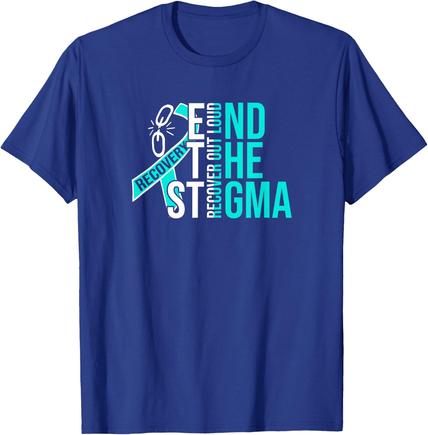 End The Stigma Recover Out Loud AA NA Addiction Recovery T-Shirt - T-Shirt | Royal