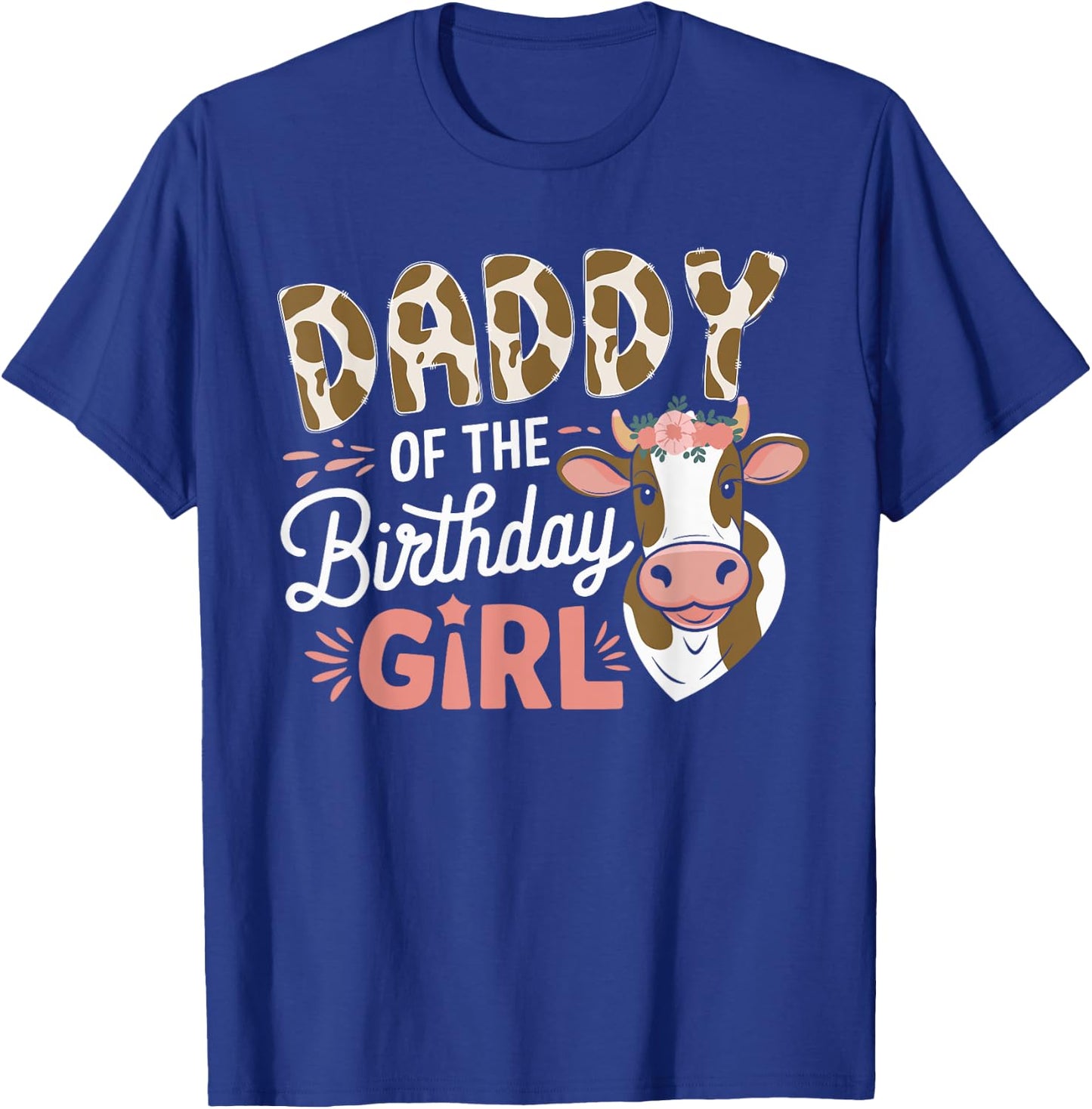 Daddy Of The Birthday Girl Cow Dad Family Party T-Shirt - T-Shirt | Royal