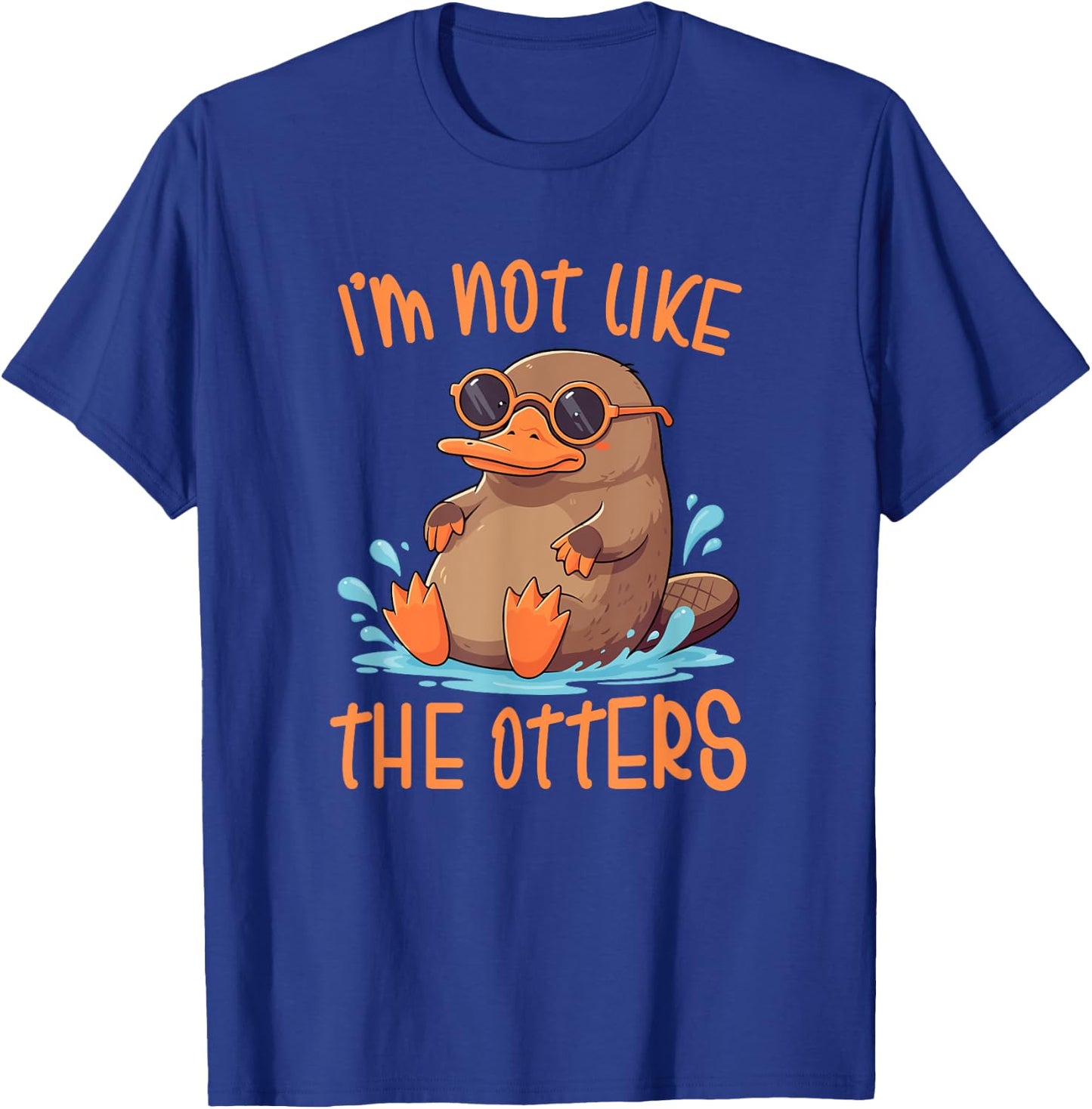Platypus Not Like The Otters Platypus Lovers T-Shirt - T-Shirt | Royal
