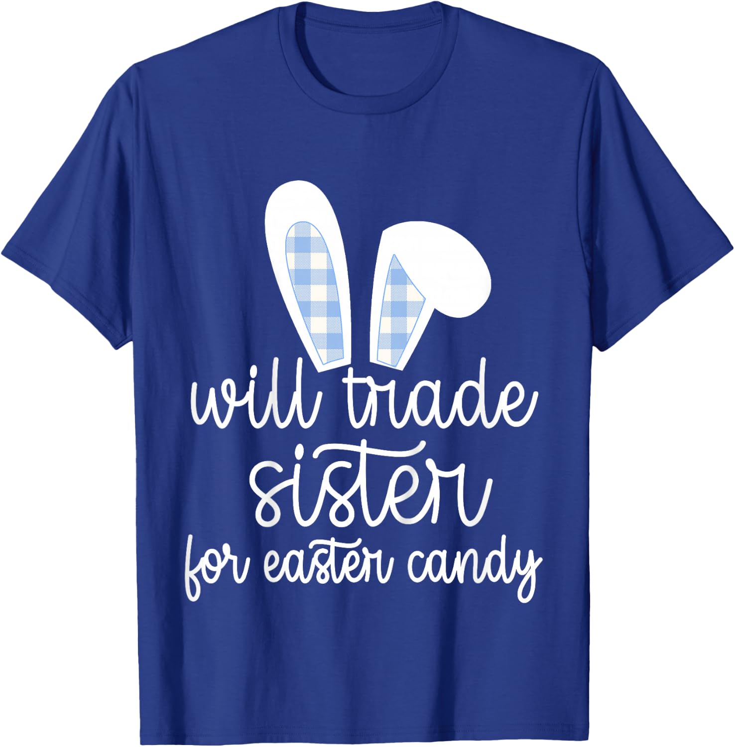Kids Will Trade Sister for Easter Candy Big Brother Bunny Boys T-Shirt - T-Shirt | Royal