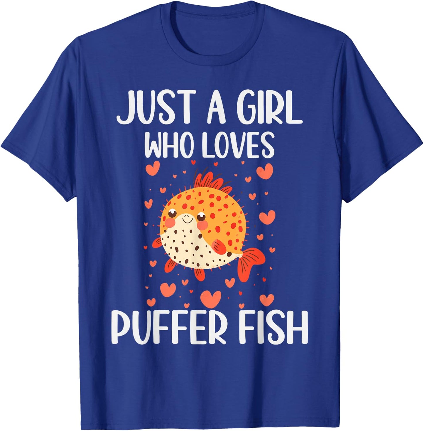 Puffer Fish Lovers Gift Just A Girl Who Loves Puffer Fish T-Shirt - T-Shirt | Royal