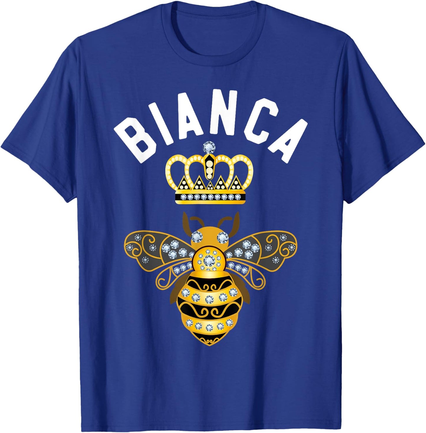 Bianca Name Bianca Birthday Gifts Queen Crown Bee Bianca T-Shirt - T-Shirt | Royal