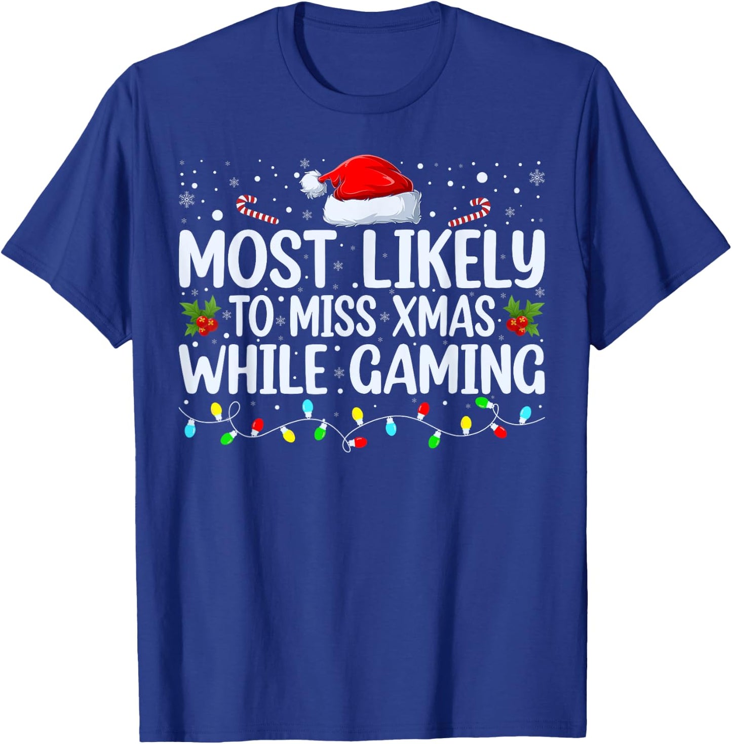 Most Likely To Miss Christmas While Gaming Family Christmas T-Shirt - T-Shirt | Royal