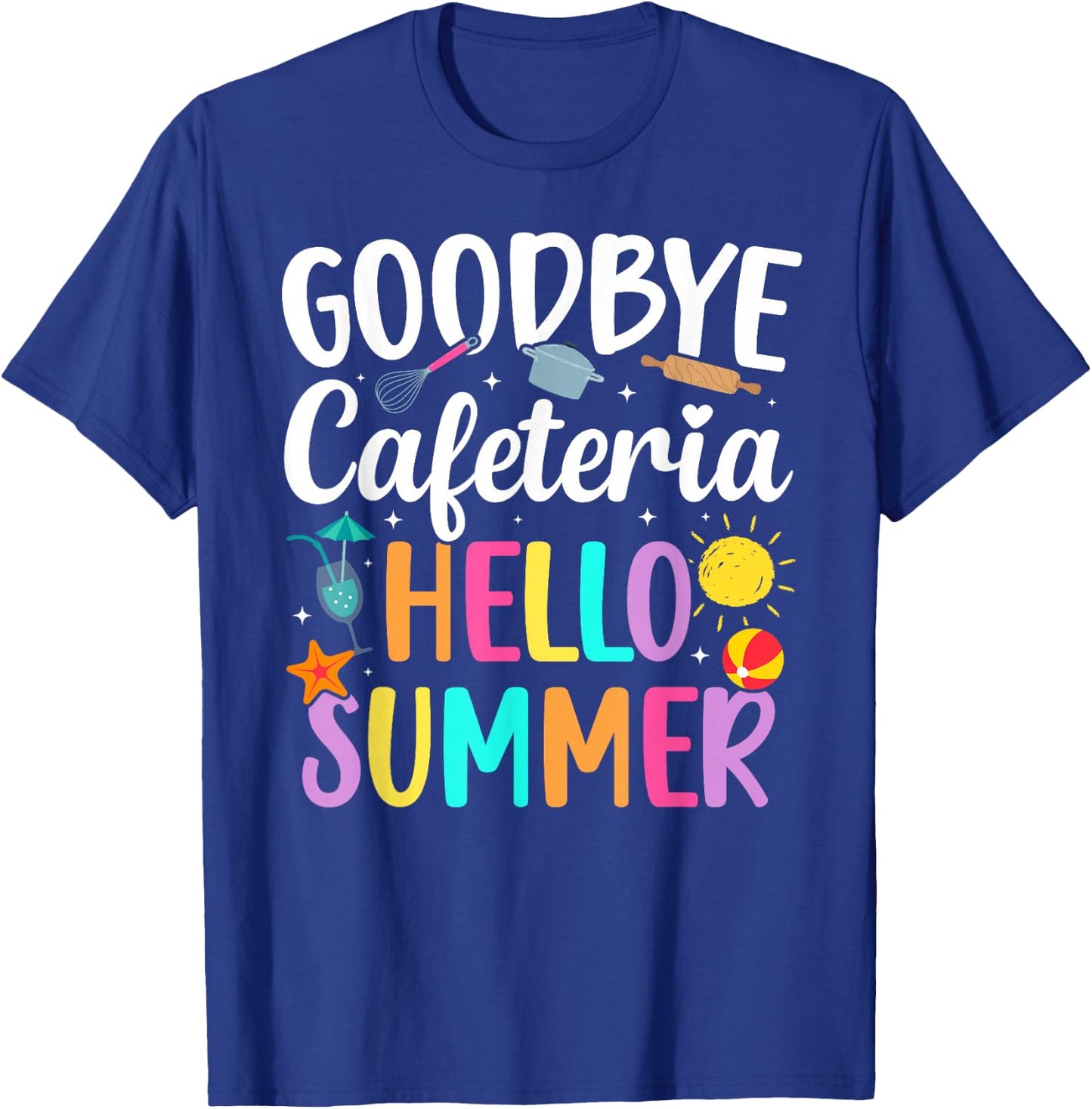 Goodbye Cafeteria Lunch Lady Last Day of School T-Shirt - T-Shirt | Royal