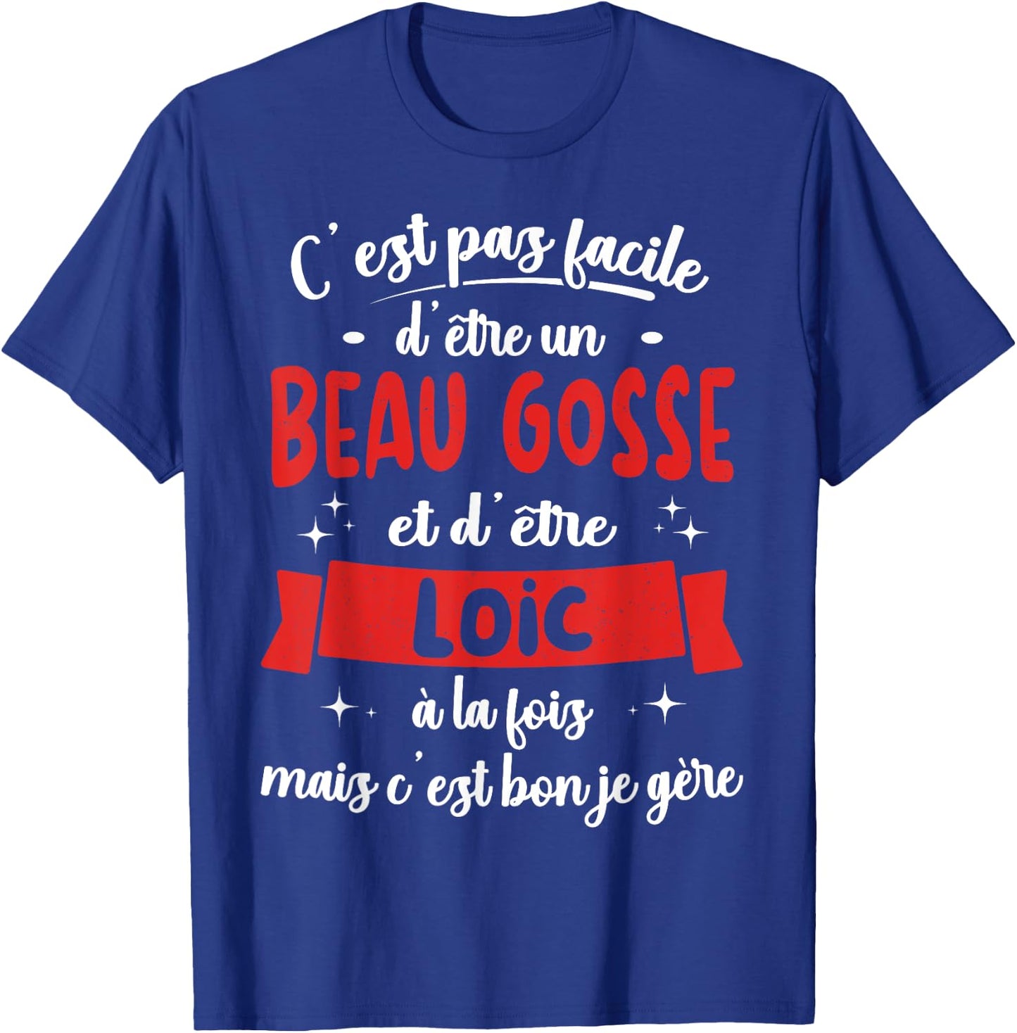 Loic Gift Humour Birthday Beau Gosse , Black, S T-Shirt - T-Shirt | Royal