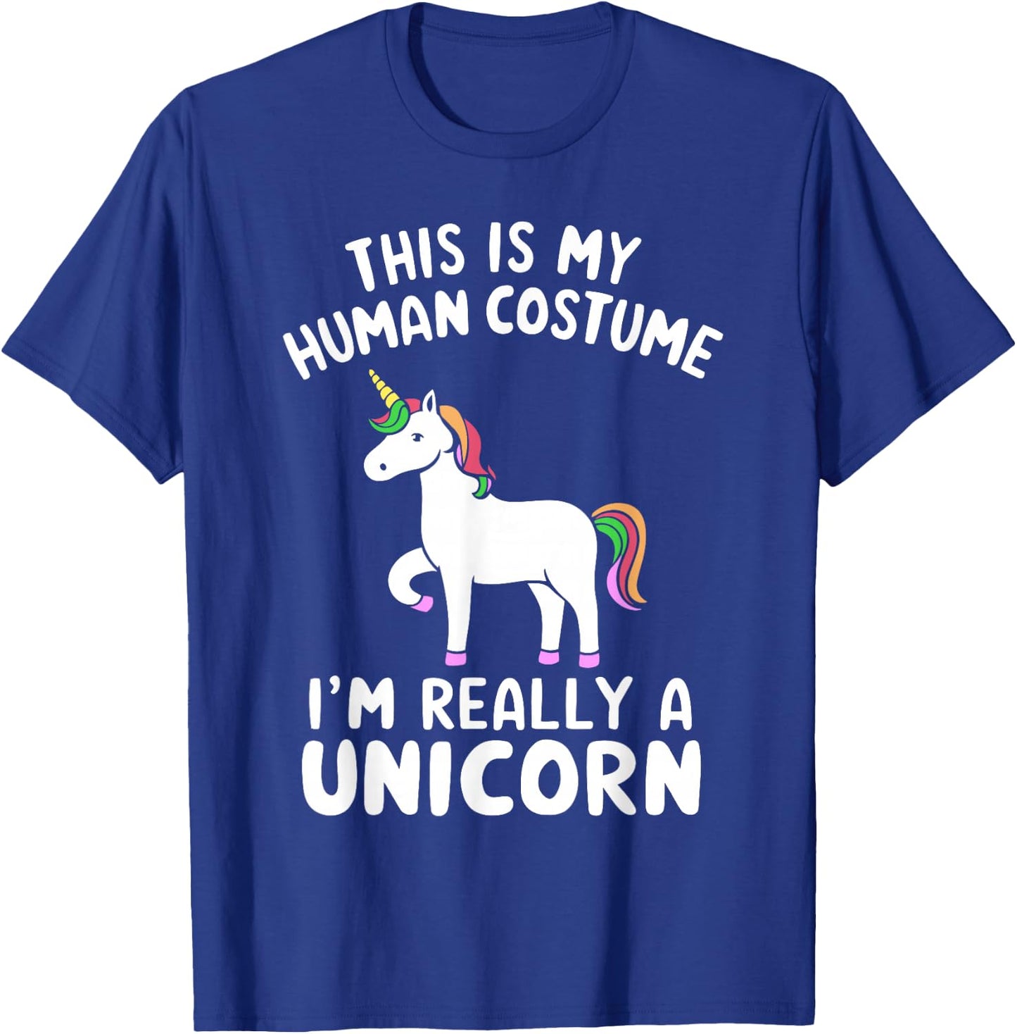 This Is My Human Costume I'm Really A Unicorn Halloween T-Shirt - T-Shirt | Royal