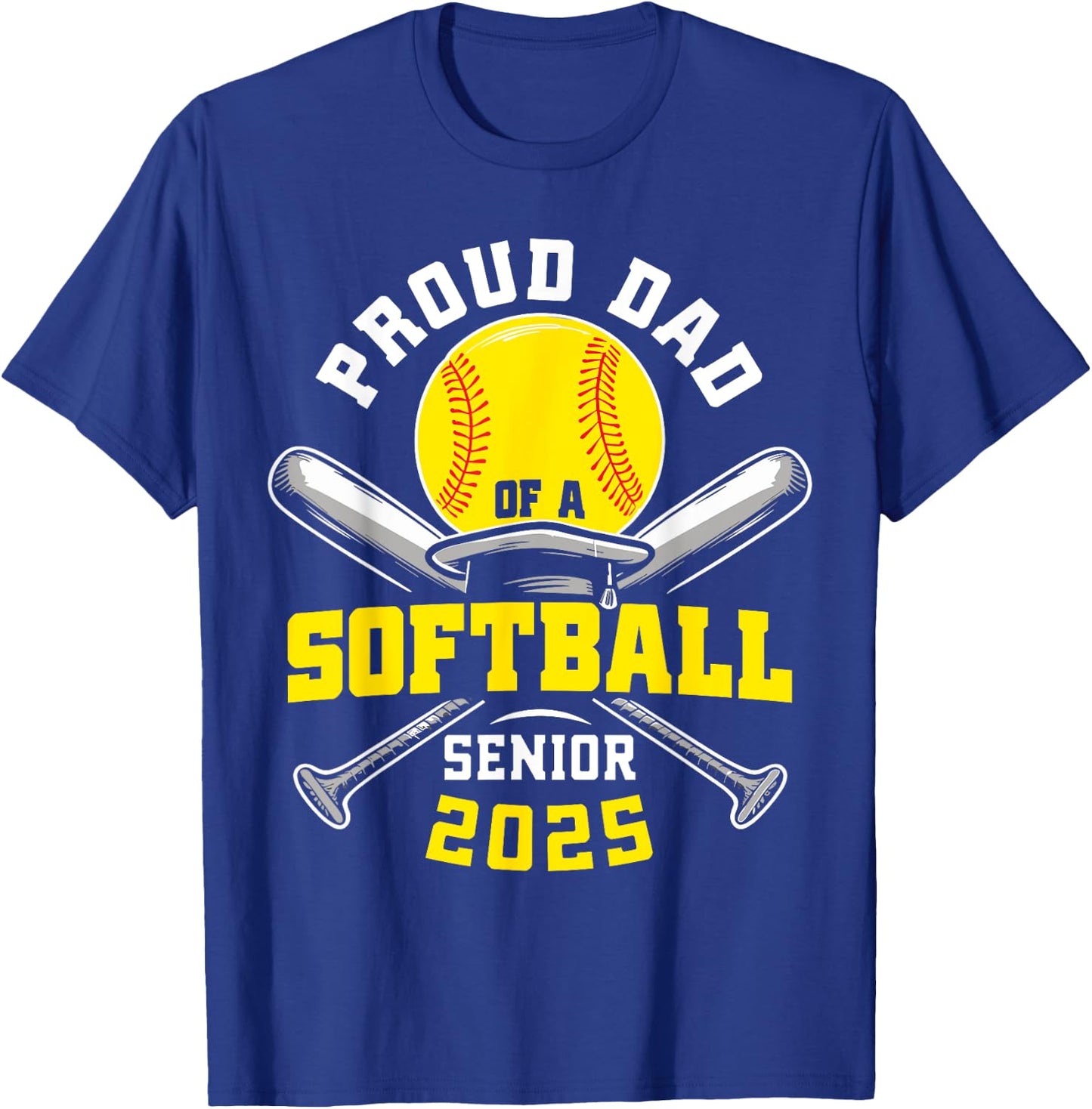 Proud dad of a Softball senior class of 2025 graduation T-Shirt - T-Shirt | Royal