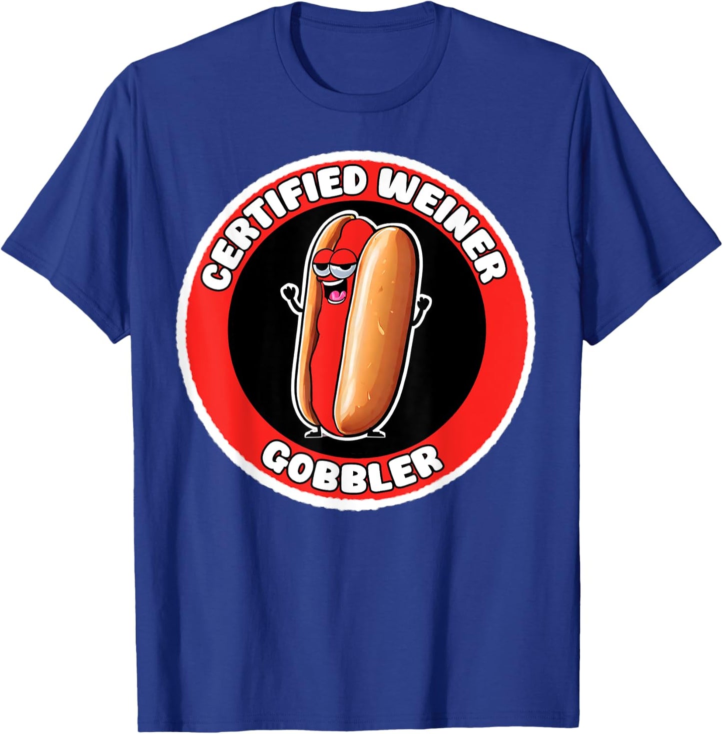 Funny Certified Weiner Gobbler Adult Hotdog Humor T-Shirt - T-Shirt | Royal