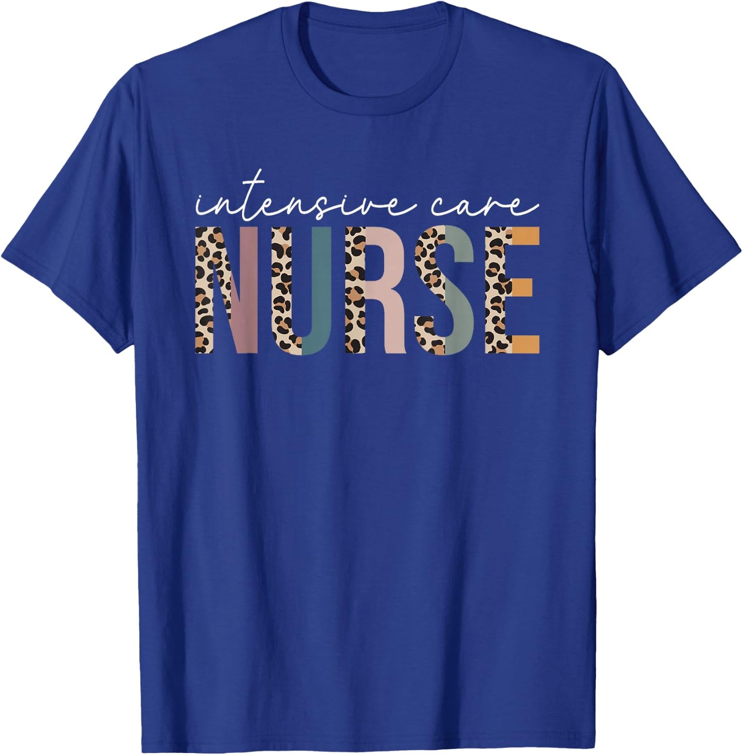 ICU Nurse Cute Leopard Intensive Care Unit Nurse Nursing T-Shirt - T-Shirt | Royal