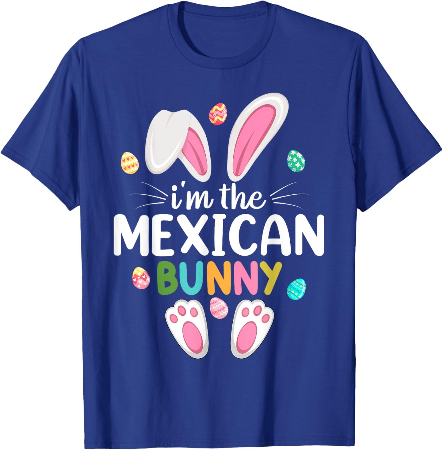 I'm The Mexican Bunny Matching Family Easter T-Shirt - T-Shirt | Royal