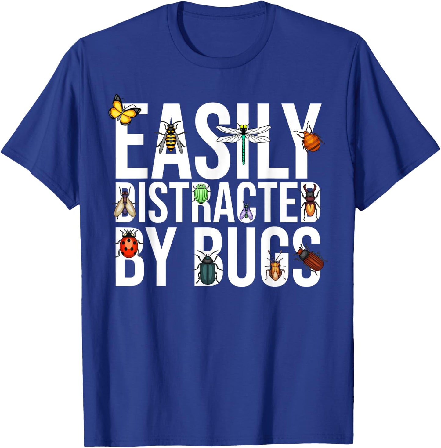 Funny Easily Distracted by Bugs Gift Women Boy Girl T-Shirt - T-Shirt | Royal