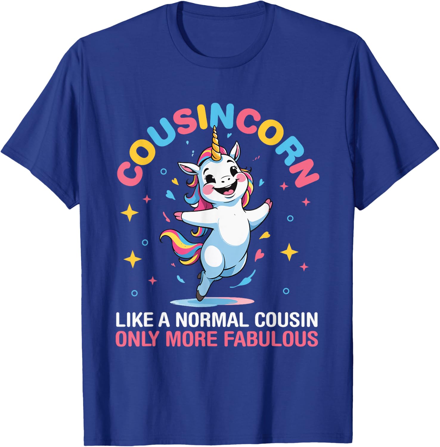 Unicorn Cousincorn Like A Normal Cousin Only More Fabulous T-Shirt - T-Shirt | Royal