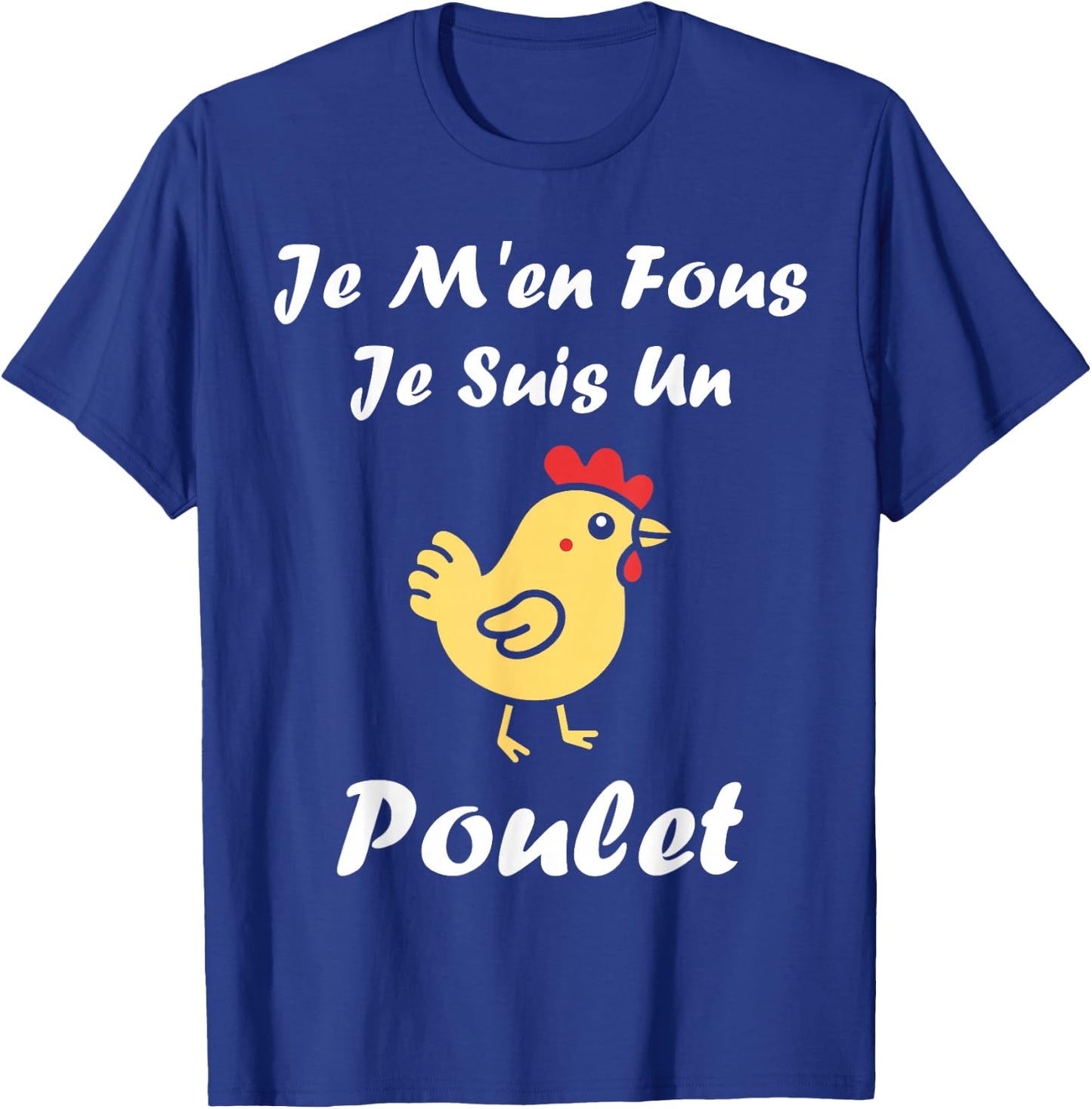 Hen Humour Chickens Je m'en fous je suis un Poulet , Black, S T-Shirt - T-Shirt | Royal