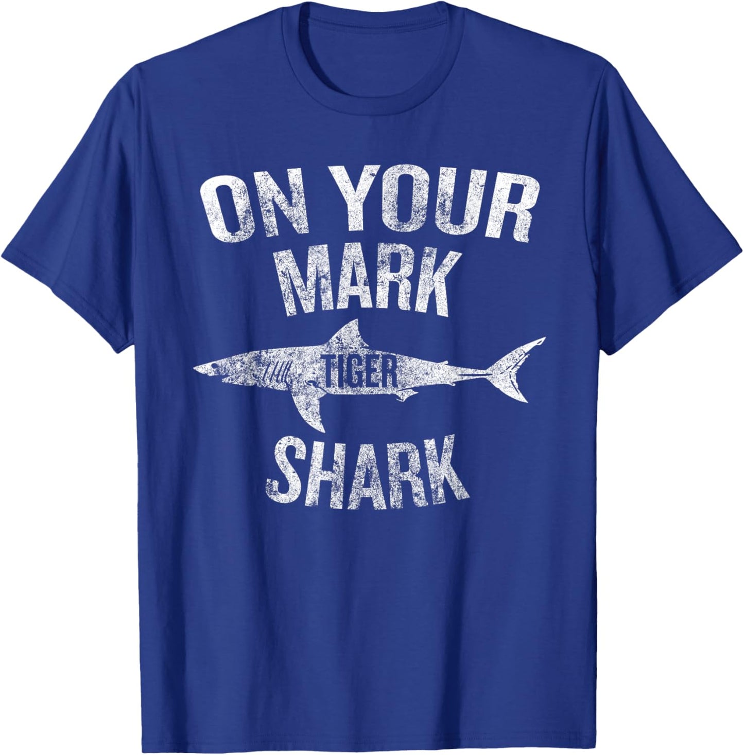 Summer Vacation Funny On Your Mark Tiger Shark T-Shirt - T-Shirt | Royal
