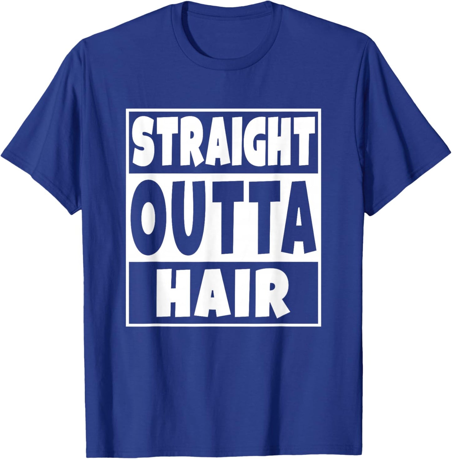 Straight Outta Hair Funny No Hair Gift T-Shirt - T-Shirt | Royal