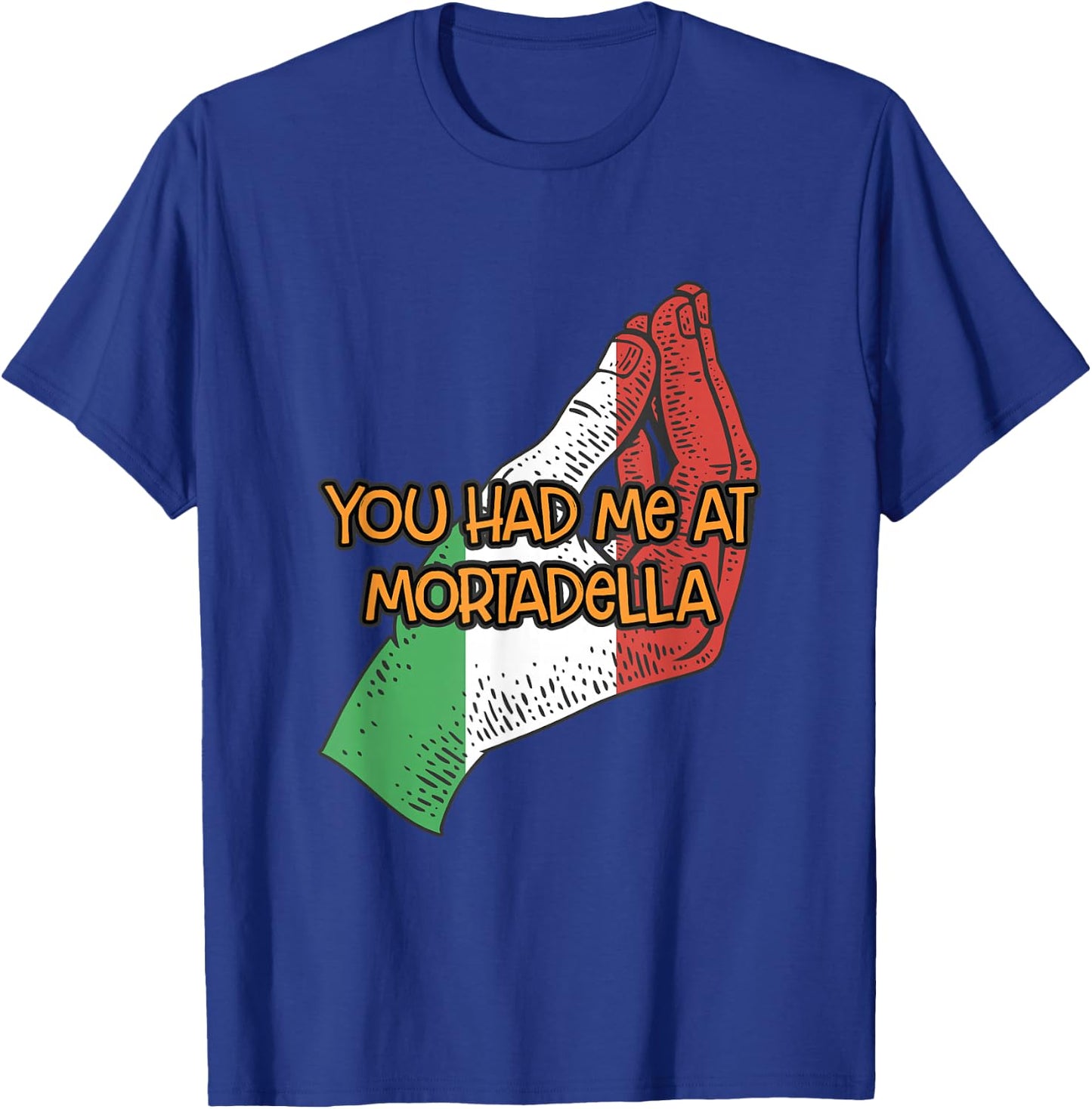 You Had Me at Mortadella Funny Italian Humor Italy Foodie T-Shirt - T-Shirt | Royal