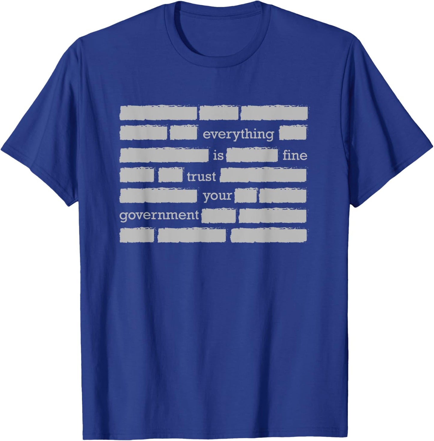 Funny Censored Conspiracy Theory Trust Your Government , black T-Shirt - T-Shirt | Royal